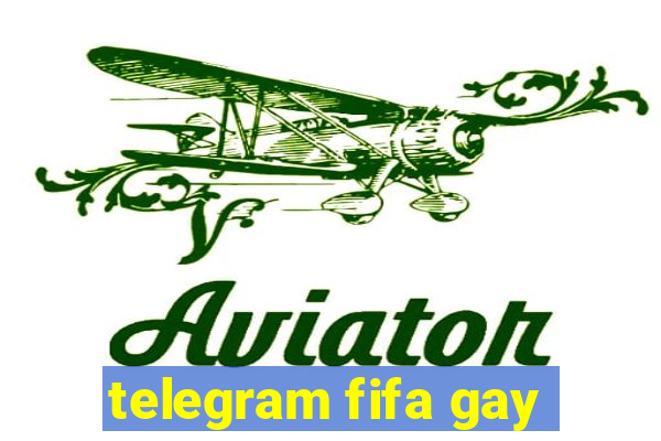 telegram fifa gay